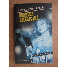 Christopher Frank - Noaptea americana