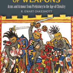 The Archaeology of Weapons: Arms and Armour from Prehistory to the Age of Chivalry