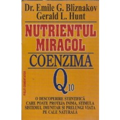 Nutrientul miracol: coenzima Q10 - Emile G. Bliznakov