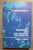 Ion Constantinescu - Din &icirc;nsemnările unui fost reporter parlamentar (1919-1939)