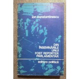 Ion Constantinescu - Din &icirc;nsemnările unui fost reporter parlamentar (1919-1939)