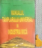 Manualul tamplarului universal in industria mica Petre Munteanu, Zamfira Apostol, Gabriela Catrinoiu