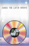 Various - Dance The Latin Groove, Caseta audio