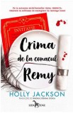 Crima de la conacul Remy - Holly Jackson