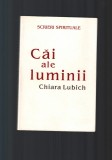 Chiara Liubich - Cai ale luminii, 535 pag