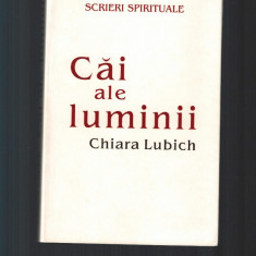 Chiara Liubich - Cai ale luminii, 535 pag