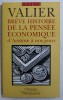BREVE HISTOIRE DE LA PENSEE ECONOMIQUE D &#039; ARISTOTE A NOS JOURS par JACQUES VALIER , 2005