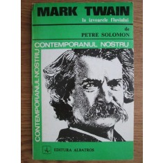 Petre Solomon - Mark Twain la izvoarele fluviului