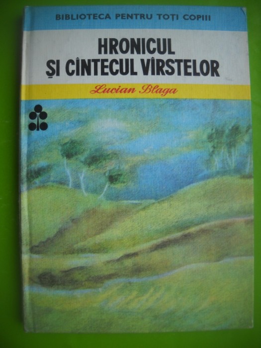 HOPCT HRONICUL SI CANTECUL VARSTELOR /LUCIAN BLAGA 1984 -159 PAGINI