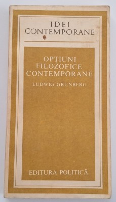 Grunberg Ludwig, Optiuni filozofice contemporane foto