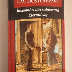 F.M.Dostoievski - Insemnari din subterana , Eternul sot - BIBLIOTECA ADEVARUL