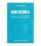 Vasile Diacon - Reantregirea - Basarabia, Bucovina, Insula Serpilor