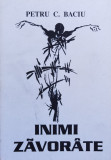 Inimi Zavorate Memoria Temnitei - Petru C. Baciu ,556690