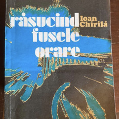 "Rasucind fusele orare"-Ioan Chirila