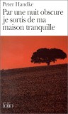 Par une nuit obscure je sortis de ma maison tranquille | Peter Handke