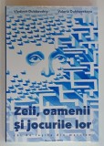ZEII , OAMENII SI JOCURILE LOR , CAI DE IESIRE DIN MATRICE de VLADIMIR DUBKOVSKIY si VALERIA DUBKOVSKAYA , 2020