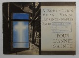 A ROME - TURIN - MILAN - VENISE ...BARI POUR L &#039;ANNEE SAINTE , PLIANT TURISTIC , 1933, PREZINTA MICI PETE SI URME DE UZURA , TEXT IN LIMBA FRANCEZA