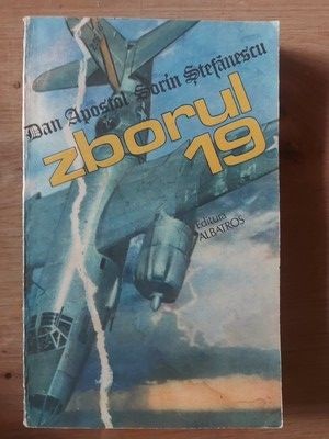 Zborul 19- Dan Apostol, Sorin Stefanescu foto