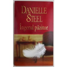 Ingerul pazitor &ndash; Danielle Steel