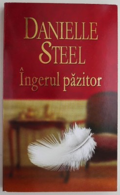 Ingerul pazitor &amp;ndash; Danielle Steel foto
