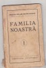 Familia noastra - Biblioteca populara crestina ortodoxa - interbelica