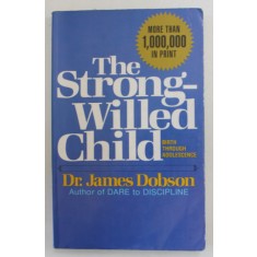 THE STRONG - WILLED CHILD by Dr. JAMES DOBSON , 1978 , PREZINTA SUBLINIERI *