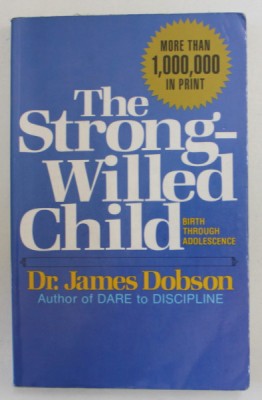 THE STRONG - WILLED CHILD by Dr. JAMES DOBSON , 1978 , PREZINTA SUBLINIERI * foto