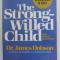 THE STRONG - WILLED CHILD by Dr. JAMES DOBSON , 1978 , PREZINTA SUBLINIERI *