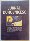 JURNAL DUHOVNICESC . DIN INSEMNARILE UNUI LUCRATOR MIREAN AL RUGACIUNII LUI IISUS * EDITIE CARTONATA