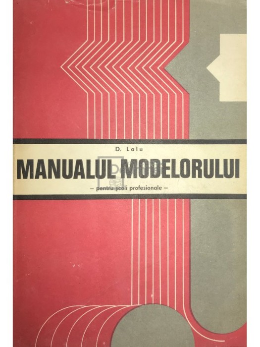 D. Lalu - Manualul modelorului (Editia: 1977)