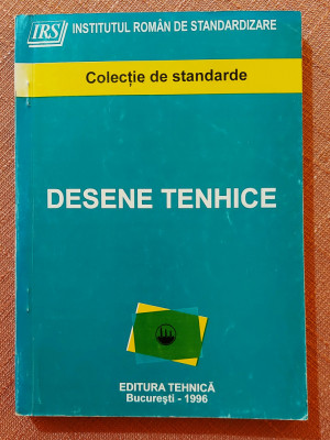 Desene tehnice. Colectie de standarde. Ed Tehnica, 1996 - G Grigoriu, C. Zenovei foto