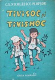 TIVISOC si TIVISMOC - C.S. Nicolaescu-Plopsor - Editura Scrisul Romanesc 1987 - Carte Povesti Copii