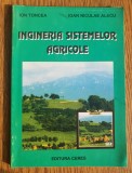Ingineria sistemelor agricole - Ion Toncea, Ioan Niculae Alecu