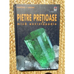 PIETRE PRETIOASE - Mica Enciclopedie - Rudolf Dud`a, Lubos Rejl - 2001, 191 p.