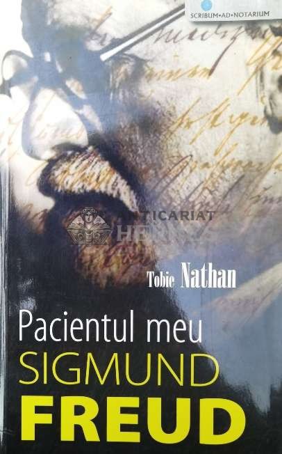 Pacientul meu Sigmund Freud - 2007 - Tobie Nathan (Z41)
