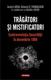 Tragatori si mistificatori. Contrarevolutia Securitatii in decembrie 1989 &ndash; Andrei Ursu, Roland O. Thomasson, Madalin Hodor (cu sublinieri)