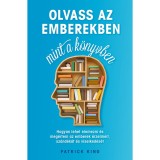Olvass az emberekben, mint a k&ouml;nyvben - Patrick King - Patrick King