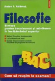 FILOSOFIE. SINTEZE PENTRU BACALAUREAT SI ADMITEREA IN INVATAMANTUL SUPERIOR-ANTON I. ADAMUT-353750
