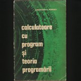 Cumpara ieftin CALCULATOARE / CALCULATOR CU PROGRAM ȘI TEORIA PROGRAMĂRII - CONSTANTIN POPOVICI, MANUAL DE INFORMATICĂ ȘI PROGRAMARE... CURS ALGORITMICĂ, CIBERNETICĂ