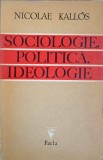 SOCIOLOGIE, POLITICA, IDEOLOGIE-NICOLAE KALLOS