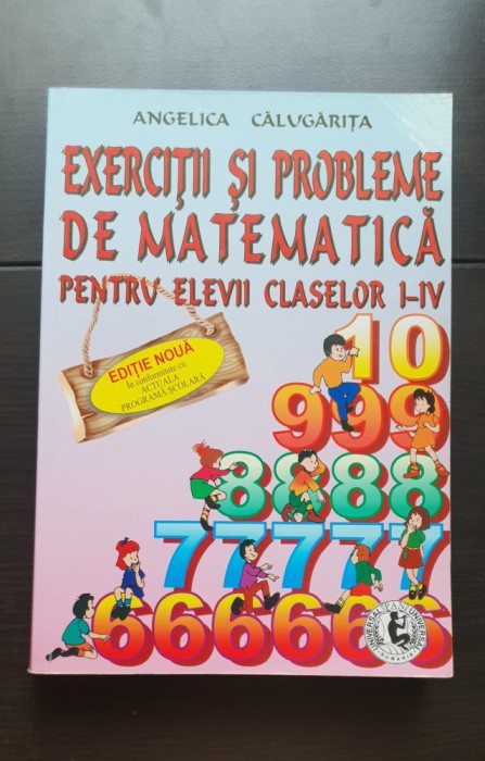 Exerciții și probleme de matematică pentru elevii claselor I-IV - Angelica Călugărița