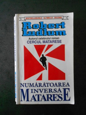 ROBERT LUDLUM - NUMARATOAREA INVERSA MATARESE foto