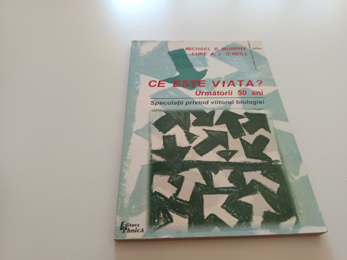 CE ESTE VIATA? URMATORII 50 DE ANI. SPECULATII PRIVIND VIITORUL BIOLOGIEI