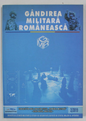 GANDIREA MILITARA ROMANEASCA , REVISTA DE STIINTA MILITARA SI STUDII DE SECURITATE EDITATA DE STATUL MAJOR AL APARARII , NR. 2/ 2019 foto