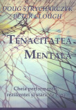 Tenacitatea mentala | Doug Strycharczyk, Peter Clough