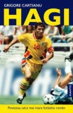 Hagi. Povestea celui mai mare fotbalist roman din istorie - Cuantic