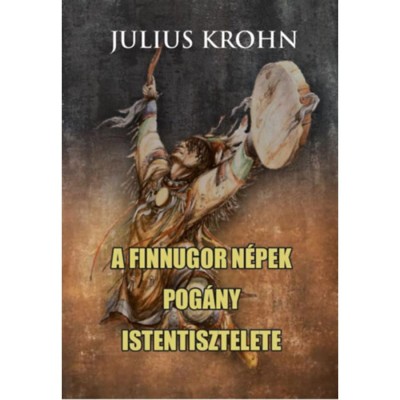 A finnugor n&amp;eacute;pek pog&amp;aacute;ny istentisztelete - Julius Krohn foto