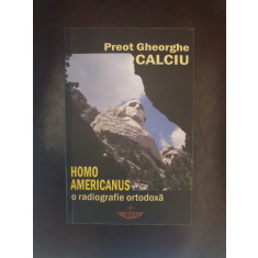 Preot Gheorghe Calciu - Homo Americanus o radiografie ortodoxa