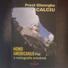 Preot Gheorghe Calciu - Homo Americanus o radiografie ortodoxa