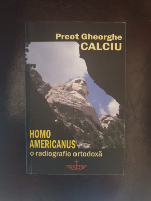 Preot Gheorghe Calciu - Homo Americanus o radiografie ortodoxa foto